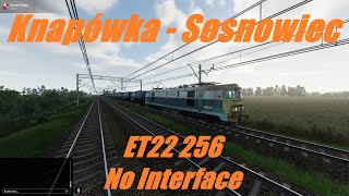 SimRail  TME 244037  Knapówka  Sosnowiec  ET22 256  No Interface [upl. by Iggem422]