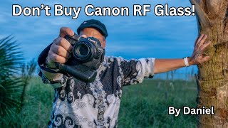 Big Mistake Avoid Buying Canon RF Lenses [upl. by Laoj]