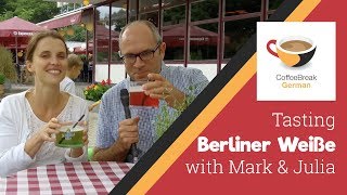 CB German Mark and Julia taste Berliner Weiße [upl. by Ailemac]