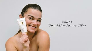 How To Glory Veil Face Sunscreen SPF 50 [upl. by Hanley]