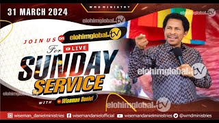 ELOHIM SUNDAY LIVE 🔴 SERVICE 31ST MARCH 2024 WITH WISEMAN DANIEL AT THE VIRGIN LAND [upl. by Ahtiuqal]