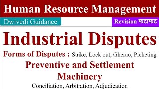 Industrial Disputes in HRM Forms of industrial disputes preventive and settlement machinery HRM [upl. by Anora]