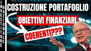 1 Come Costruire un Portafoglio dinvestimento da zero Obiettivi Finanziari e Asset Allocation [upl. by Haret486]