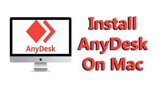 How To Download And Install AnyDesk On Mac [upl. by Ario198]