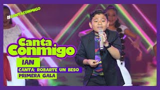 Canta Conmigo  Ian  Tema Robarte un Beso  Primera Gala [upl. by Alphonsa]