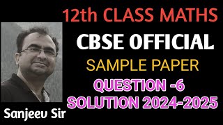 CBSE Official Sample Paper 12th class Maths 2024 2025 Question Number 6 [upl. by Adamok]