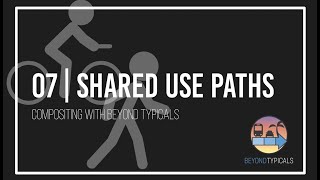 Compositing with Beyond Typicals  07 Shared Use Paths [upl. by Ahk413]