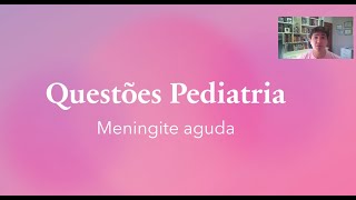 Questões Pediatria  Meningite bacteriana [upl. by Pelage53]