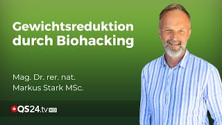 Biohacking für Gewichtsreduktion und Stoffwechseloptimierung  Naturmedizin  QS24 [upl. by Veronica946]