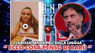 CLARISSA SENZA PELI SULLA LINGUA PARLA DI BARÙ “ ecco cosa penso di lui ” [upl. by Ramaj992]