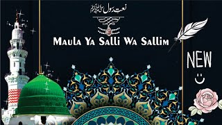 MAULA YA SALLI WASALLIM  BEST NAAT  maula ya salli wa sallim Qasida Burda Shareef  قصيدة البرده [upl. by Jeannette267]