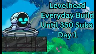 Levelhead  Everyday Build Until 350 Subs  Day 1 [upl. by Swayne]