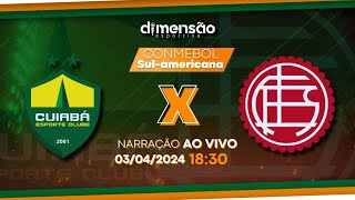 SulAmericana 2024 Cuiabá X Lanús NARRAÇÃO AO VIVO  Dimensão Esportiva [upl. by Pardo]