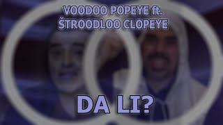 Voodoo Popeye ft Štroodloo Clopeye  DA LI Official video full HD HQ [upl. by Enrica]