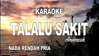 KARAOKE  TALALU SAKIT  ANDMESH [upl. by Ymmot791]