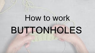 Knitting buttonholes  Knitting Tips amp Techniques [upl. by Neyuq115]