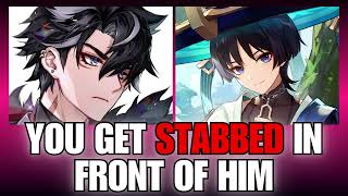 You get stabbed in front of him  Genshin Impact x listener asmr [upl. by Ailama]