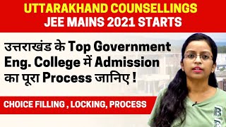 Uttarakhand Counselling BTech 2021  JEEMAINS 2021  Choice Filling Dates Fees amp Procedure [upl. by Ekez]