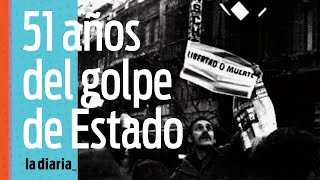 51 años del golpe de Estado  Ciclo  la diaria [upl. by Hueston]