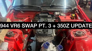 944 VR6 SWAP PT 3  350Z UPDATE [upl. by Malas]