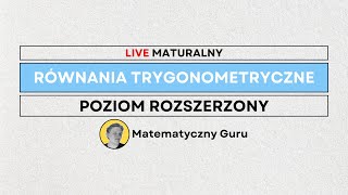 MATURA 2025  Równania trygonometryczne  Live do matury rozszerzonej 2025 [upl. by Westley42]