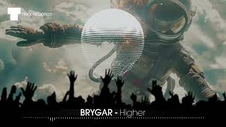 BRYGAR  Higher Dance  Electronica  TRXX [upl. by Seidler]