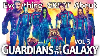 Everything GREAT About Guardians of the Galaxy Vol 3 [upl. by Stephanus]