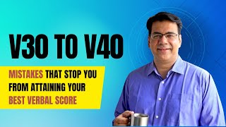 V30 Good to V40 Great Mistakes that Stop You from Attaining Your Best Verbal Score [upl. by Gotthard179]