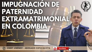 Impugnación de paternidad extramatrimonial en Colombia  Abogados de Familia  Jimmy Jiménez [upl. by Gwenore]