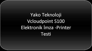 vCloudpoint S100 Elektronik İmza ve USB Yazıcı Testi [upl. by Resay524]