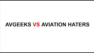 avgeeks vs aviation haters [upl. by Ayoted]