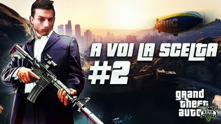 GTA V  Lanci dal Chiliad Squali Rapine e Blimp Esplosivi  quotA Voi la Sceltaquot 2 by Rohn [upl. by Morocco468]