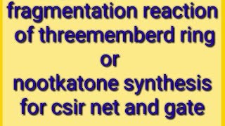 18Fragmentation reaction of three member ring Robinson styl condensationfor csir net gate chemical [upl. by Rustie967]