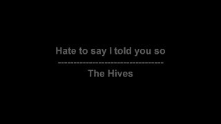 Hate to say I told you so  The Hives  lyrics [upl. by Basso]