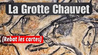 La grotte Chauvet  Pourquoi elle balaye tout [upl. by Anekam]