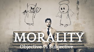 The Surprising TRUTH About Objective vs Subjective Ethics [upl. by Jari]