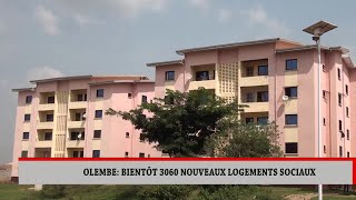 OLEMBÉ  BIENTÔT 3060 NOUVEAUX LOGEMENTS SOCIAUX [upl. by Croner]