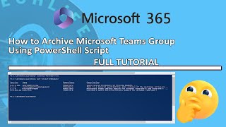 How to Archive Microsoft Teams Group Using PowerShell Script [upl. by Wehttan]