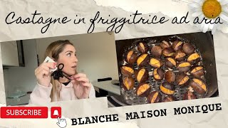 Daily Vlog Castagne in friggitrice ad aria [upl. by Bert784]