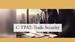 Securing International Trade The Role of CTPAT in Importer Security Filing [upl. by Lowson271]