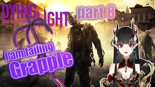 My Grapple is broken VTuber plays Dying Light part 8 [upl. by Carberry]