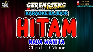 HITAM KARAOKE  Ade Astrid  BAJIDOR [upl. by Eirruc584]