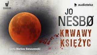 quotKrwawy księżycquot Jo Nesbø  audiobook [upl. by Nnylacissej]