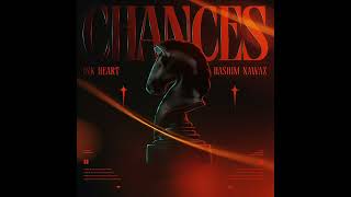 Chances  Ink Heart feat HashimNawaz  Mauryans [upl. by Yona]