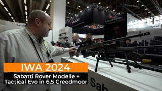 IWA 2024 Zwei neue Sabatti Rover Modelle und die Tactical Evo in 65 Creedmoor [upl. by Eerok]