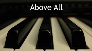 Above All  piano instrumental cover with lyrics [upl. by Mlawsky]