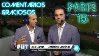 Los Comentarios Más Graciosos de Martinoli y Luis García  Parte 15 [upl. by Bouchier]