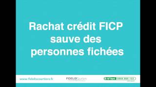 Rachat de crédit FICP sauve des personnes fichées [upl. by Waters286]