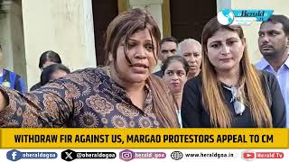 Withdraw FIR against us Margao protestors appeal to CM [upl. by Lionello]