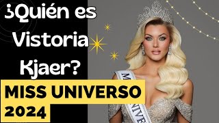 ¿QUIÉN es VICTORIA KJAER GANADORA del MISS UNIVERSO 2024 👑 [upl. by Aehs]